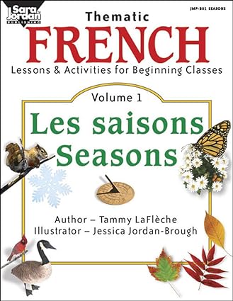 Thematic French Lessons & Activities for Beginning Classes Volume 1: Les Saisons - Seasons